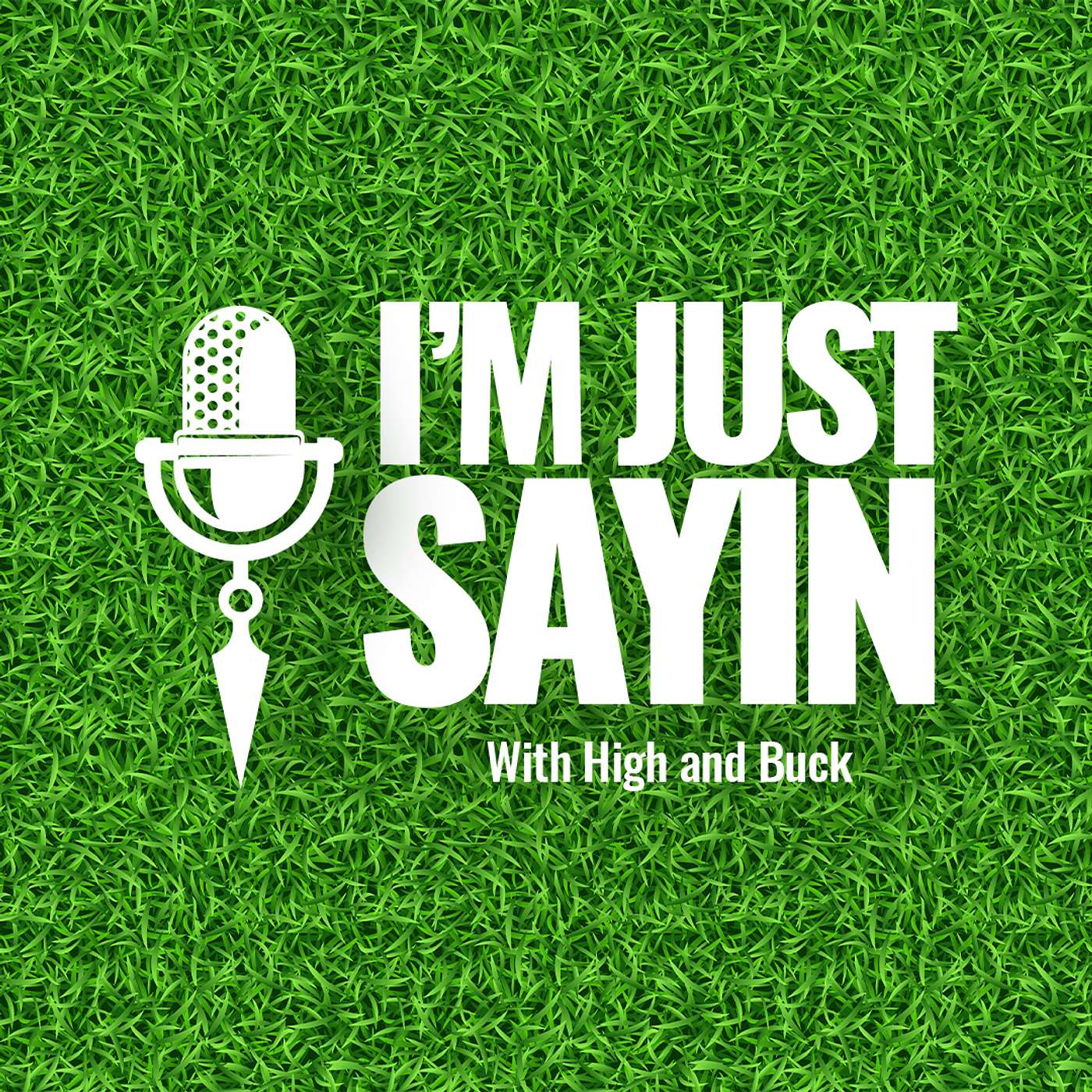 IM (Just) Sayin Podcast