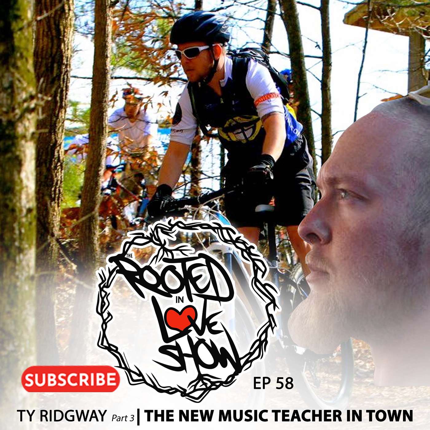 058 Ty Ridgway Part 3 The New Music Teacher in Town The Rooted in Love Show episode artwork
