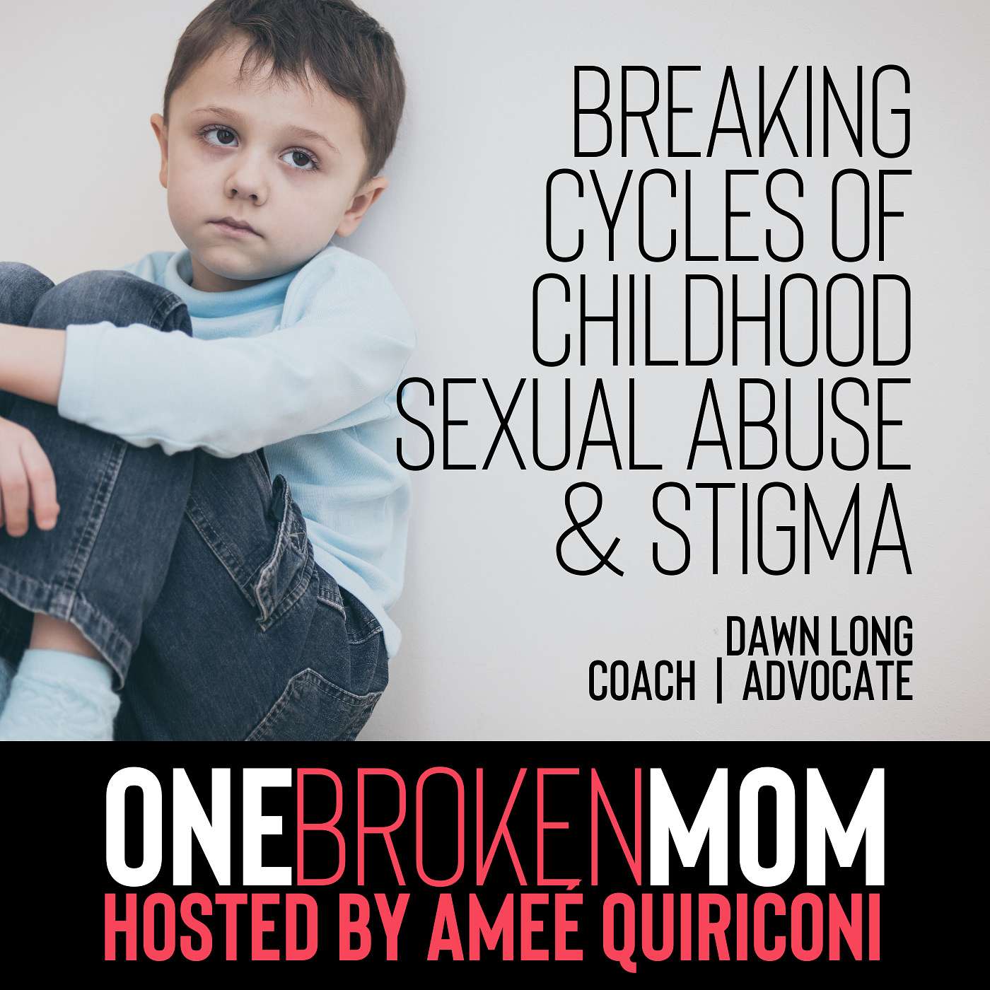 Breaking Cycles of Childhood Sexual Abuse & Stigma with Dawn Long