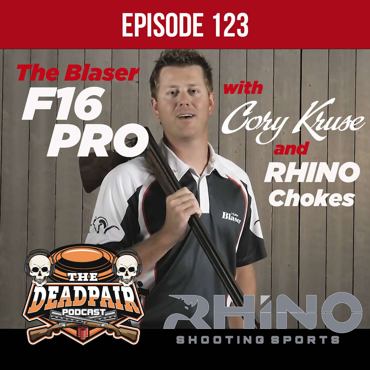 EPS 123, The Blaser F-16 PRO, w/Cory Kruse and Rhino Chokes!