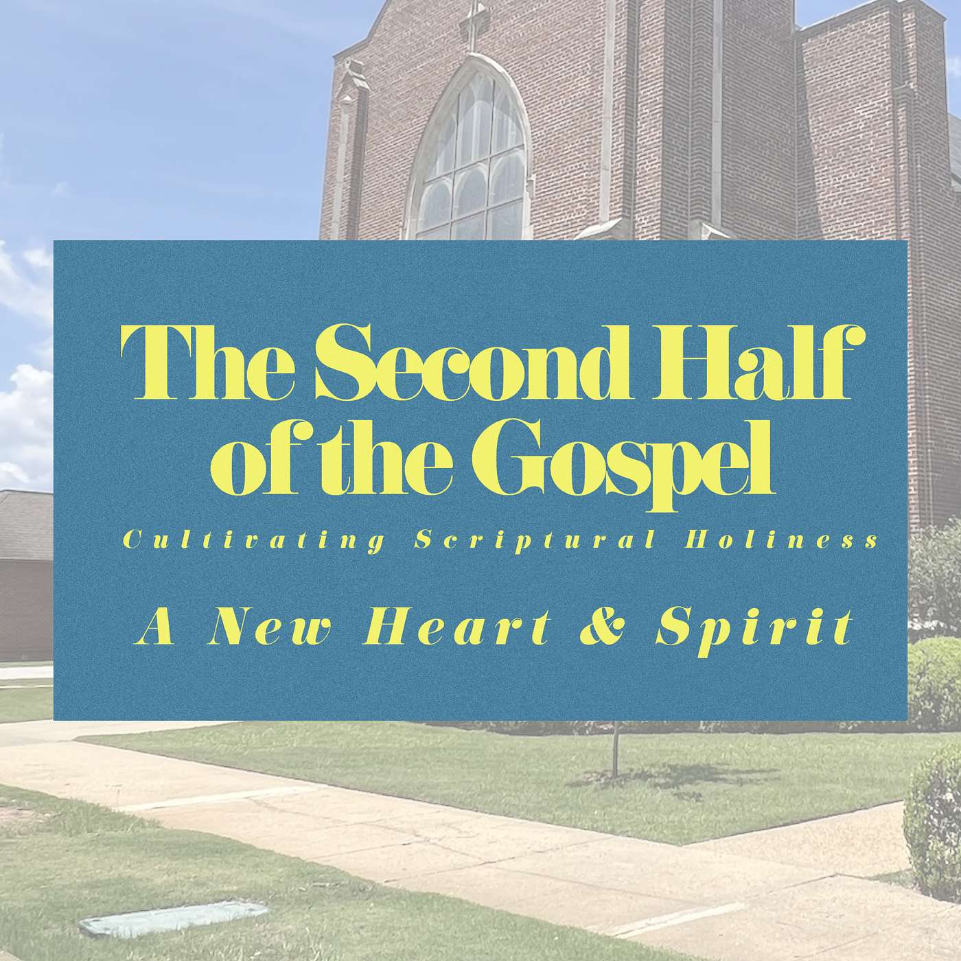 5.18.25 // The Second Half of the Gospel: A New Heart & Spirit // Rev. Jim Morrow episode artwork