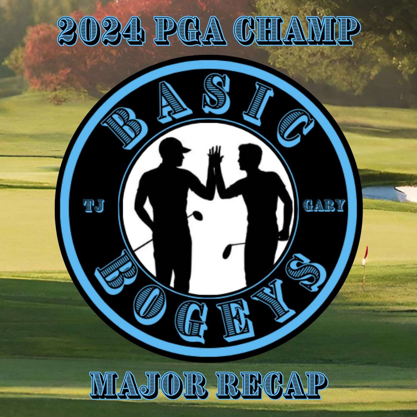 #18: 2024 PGA Championship Wrap-up