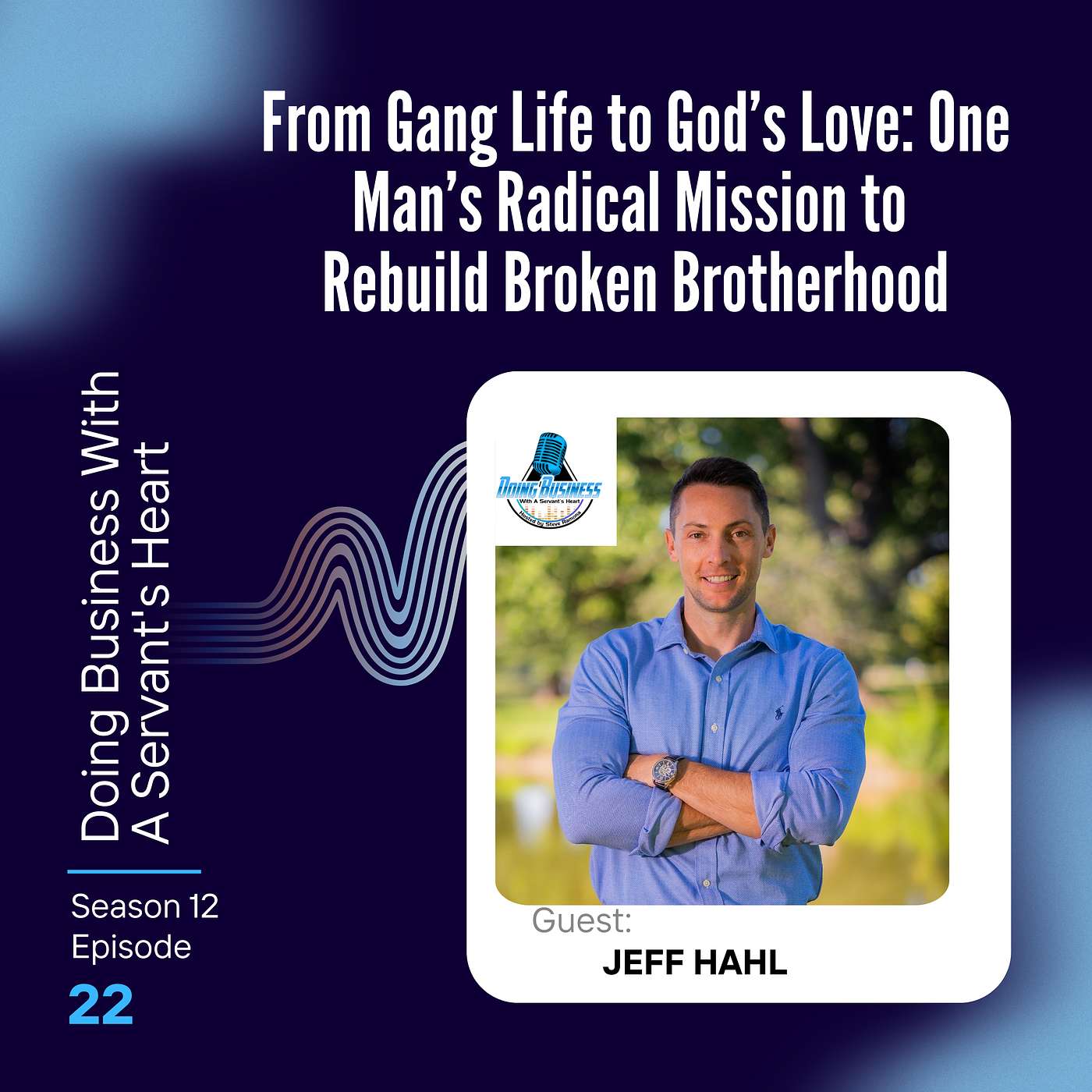 From Gang Life to God’s Love: One Man’s Radical Mission to Rebuild Broken Brotherhood