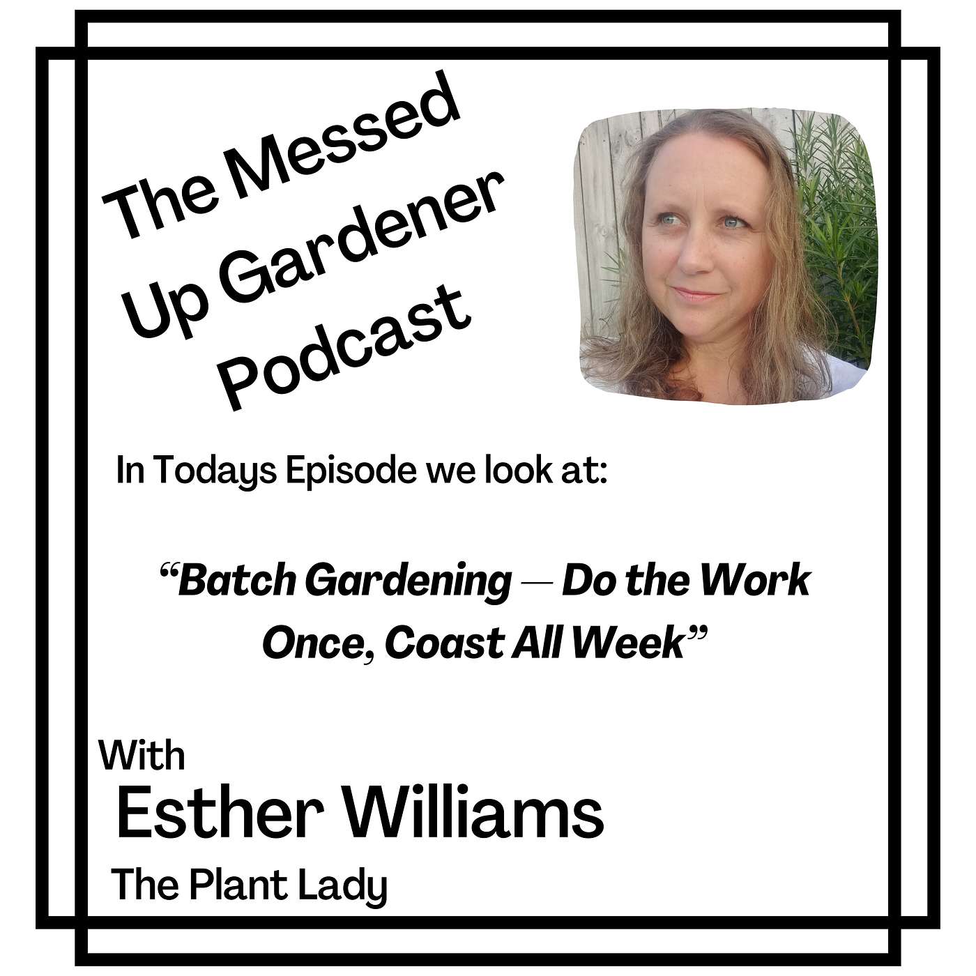 Ep 155: "Batch Gardening — Do the Work Once, Coast All Week”