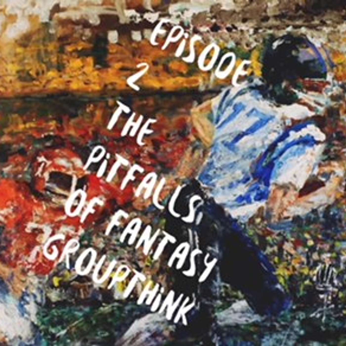 The pitfalls of fantasy groupthink.