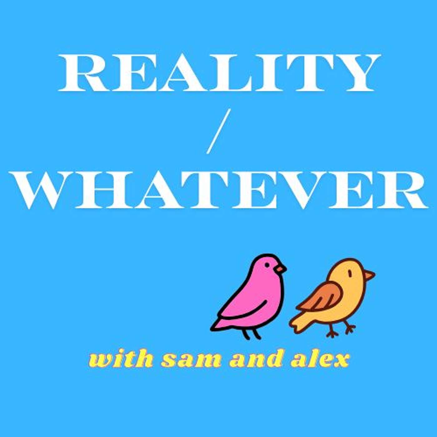 Reality / Whatever podcast artwork