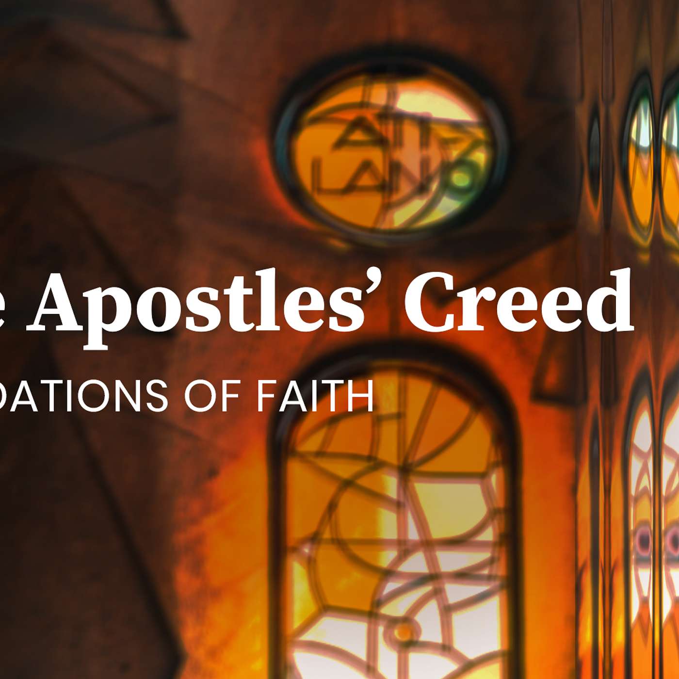 5/3/26 | The Apostles' Creed | Foundations of Faith episode artwork