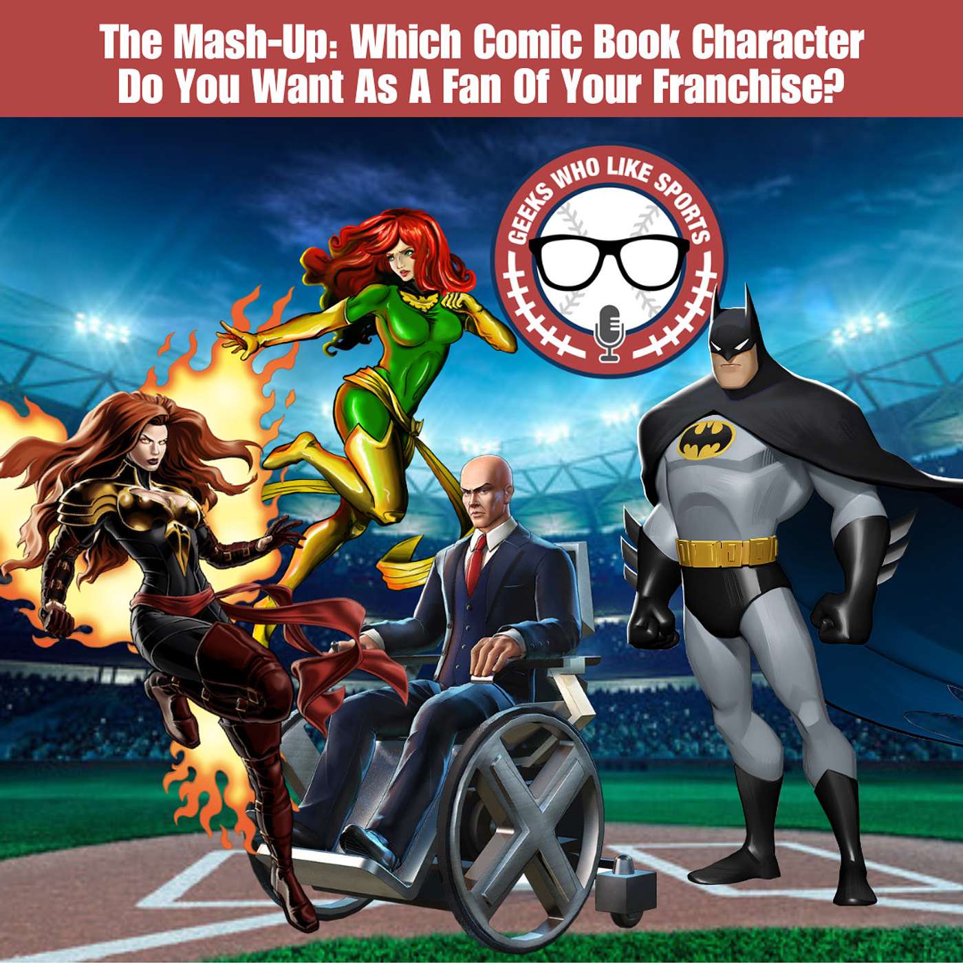 The Mash-Up: Which Comic Book Character Do You Want As A Fan Of Your Franchise? episode artwork