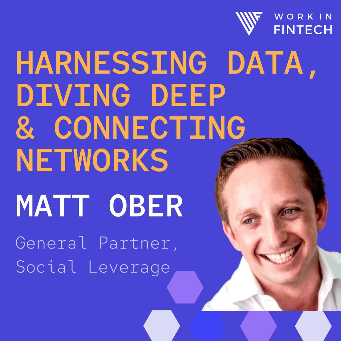 Harnessing Data, Diving Deep, and Connecting Networks: Insights from Matt Ober of Social Leverage