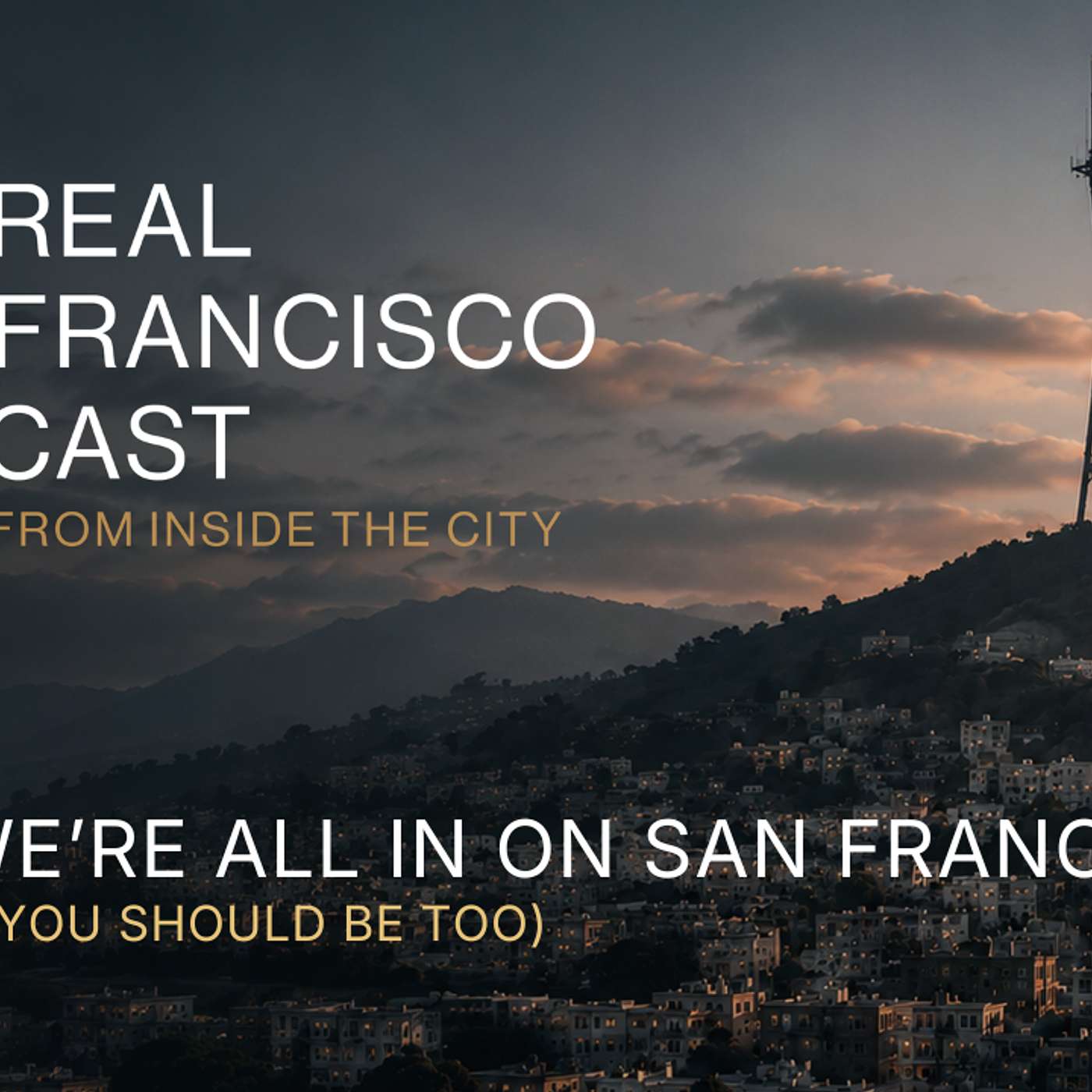 Why We’re All In on San Francisco (and Why You Should Be Too) (Ep. 2) episode artwork