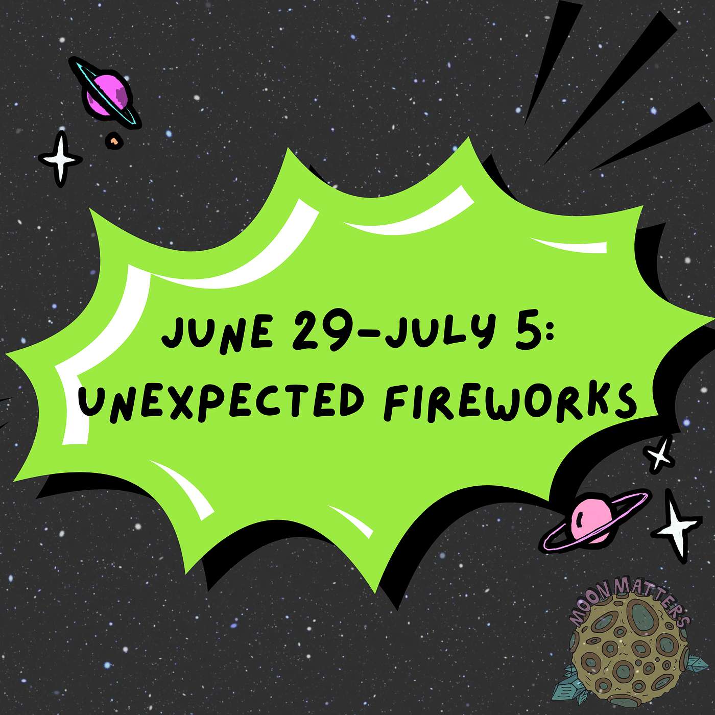 June 29-July 5: Unexpected Fireworks