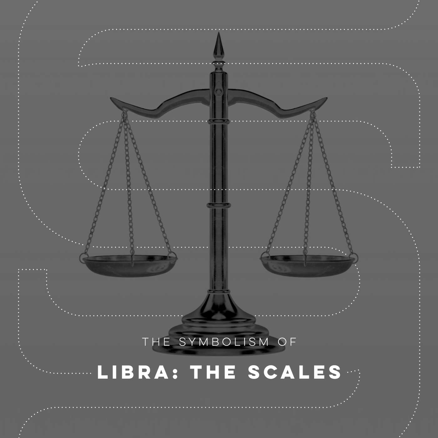 The Symbolism of Libra: The Scales - SS Ep. 23