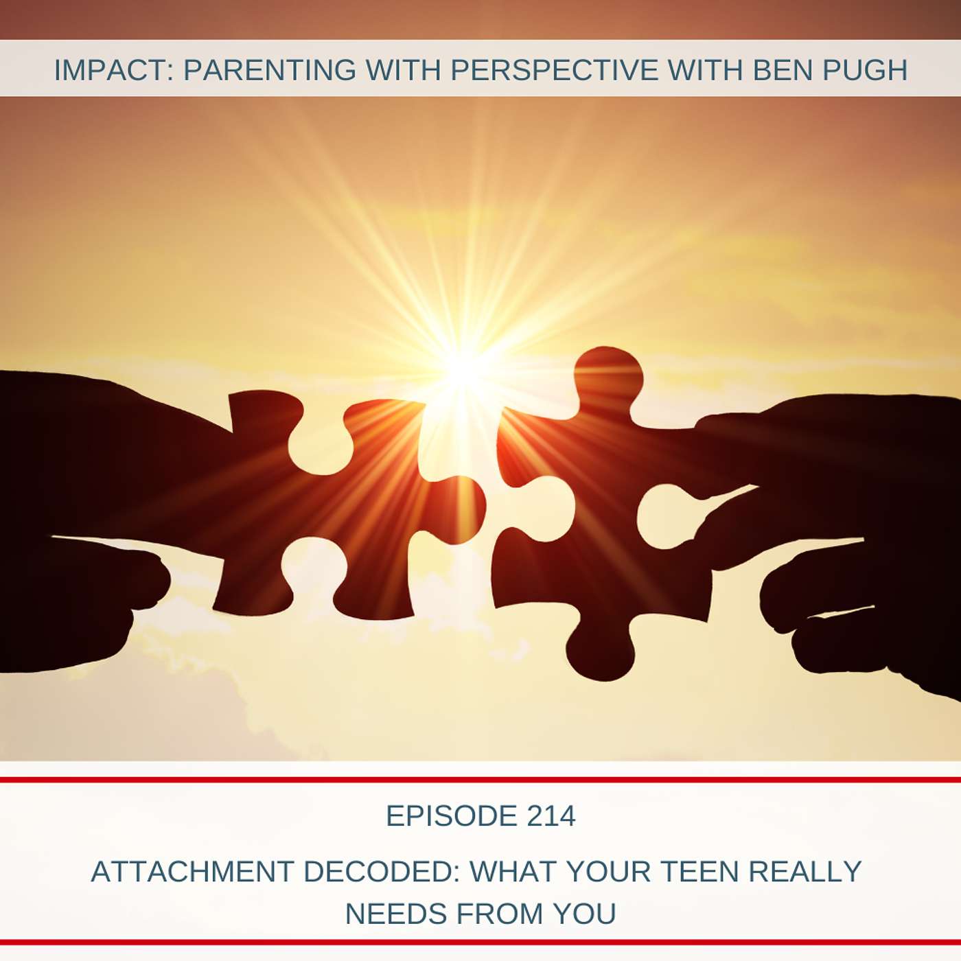 Attachment Decoded: What Your Teen Really  Needs from You