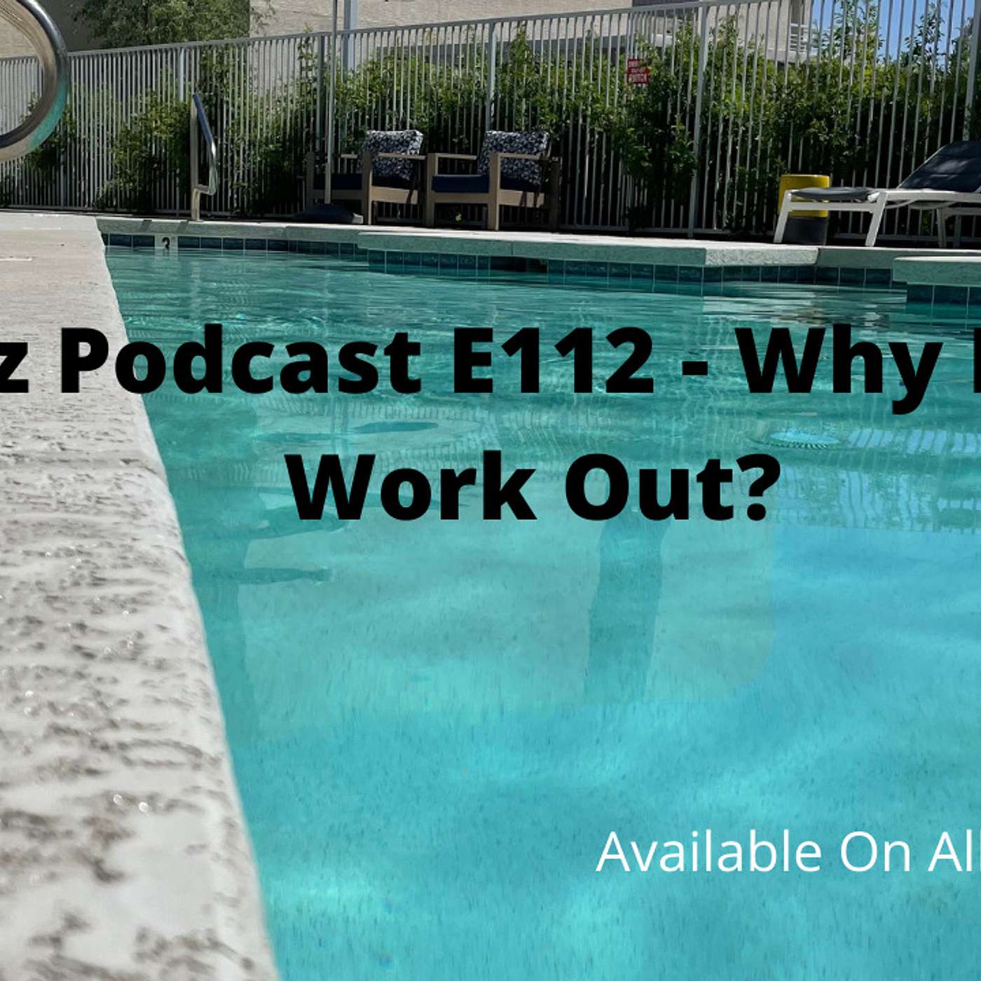Gainz Podcast E112 - Why Do You Work Out?