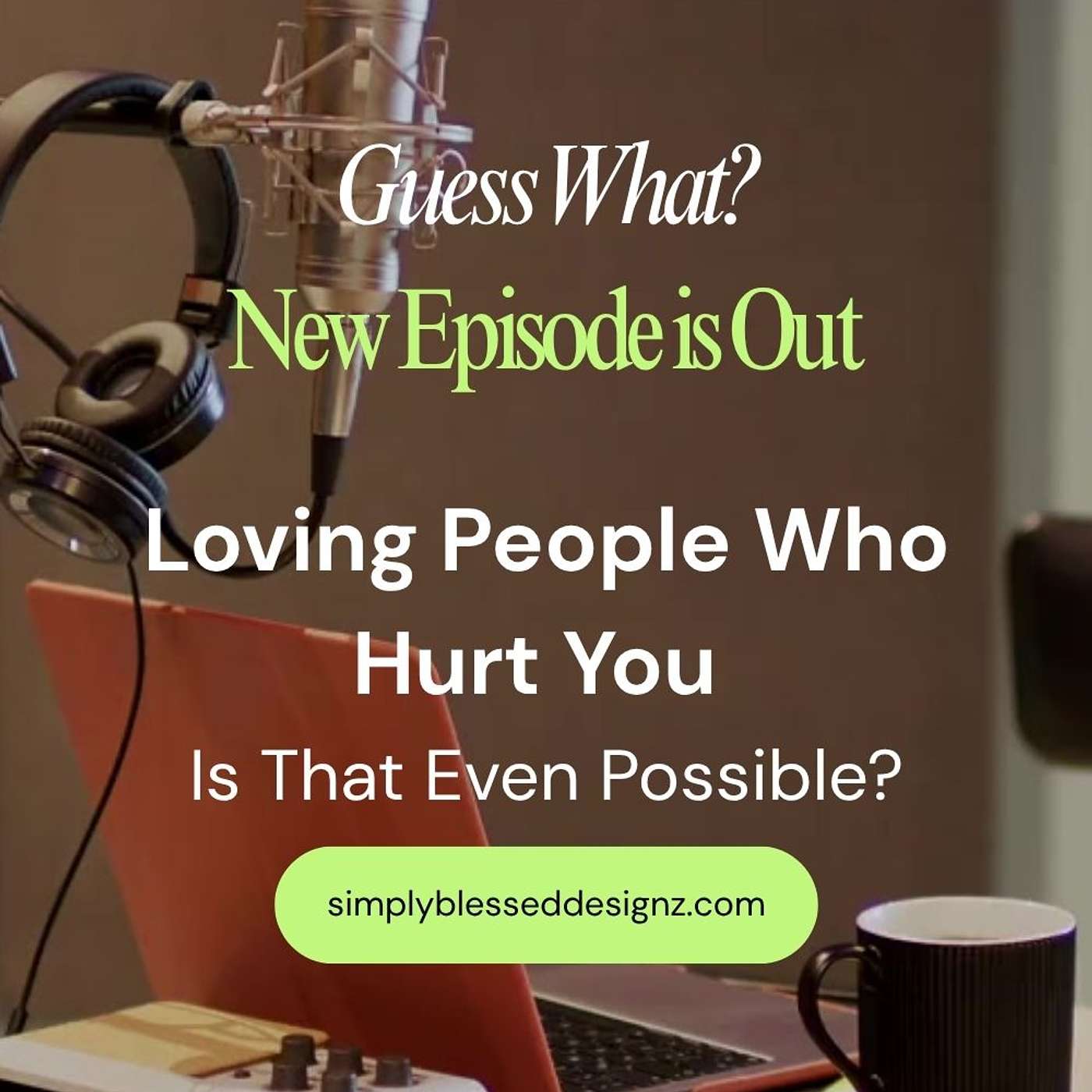 Loving People Who Hurt You — Is That Even Possible? (Matthew 5:43-48) episode artwork
