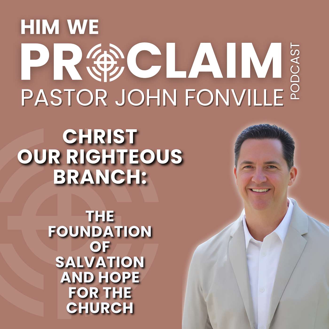 Christ Our Righteous Branch: the Foundation of Salvation and Hope for the Church episode artwork