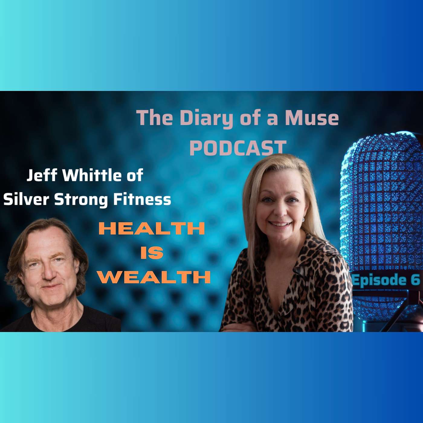 Wealth is Health a conversation with Jeff Whittle of Silverstrong Fitness
