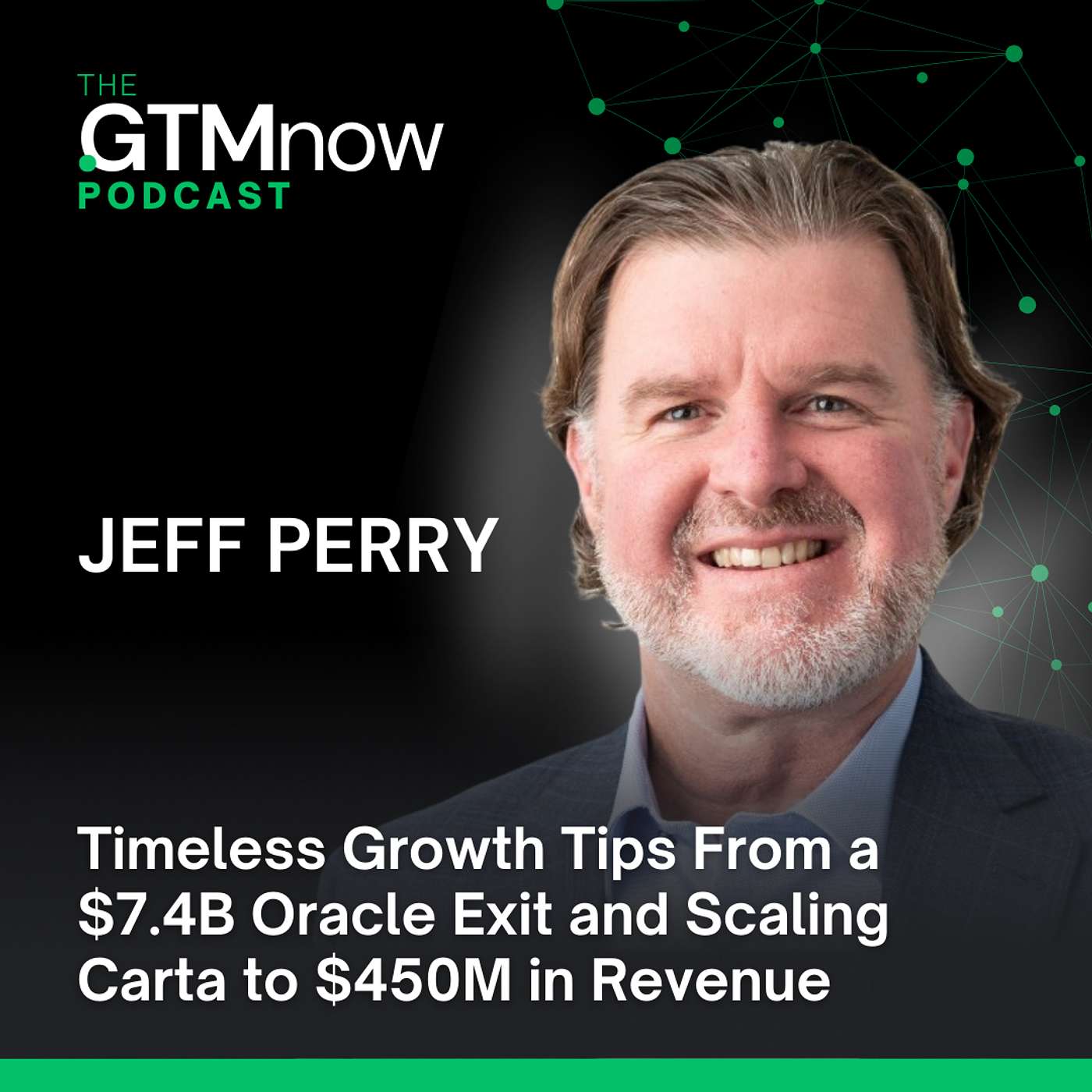 GTM 141: Timeless Growth Tips From a $7.4B Oracle Exit and Scaling Carta to $450M in Revenue | Jeff Perry GTM 141: Timeless Growth Tips From a $7.4B Oracle Exit and Scaling Carta to $450M in Revenue | Jeff Perry