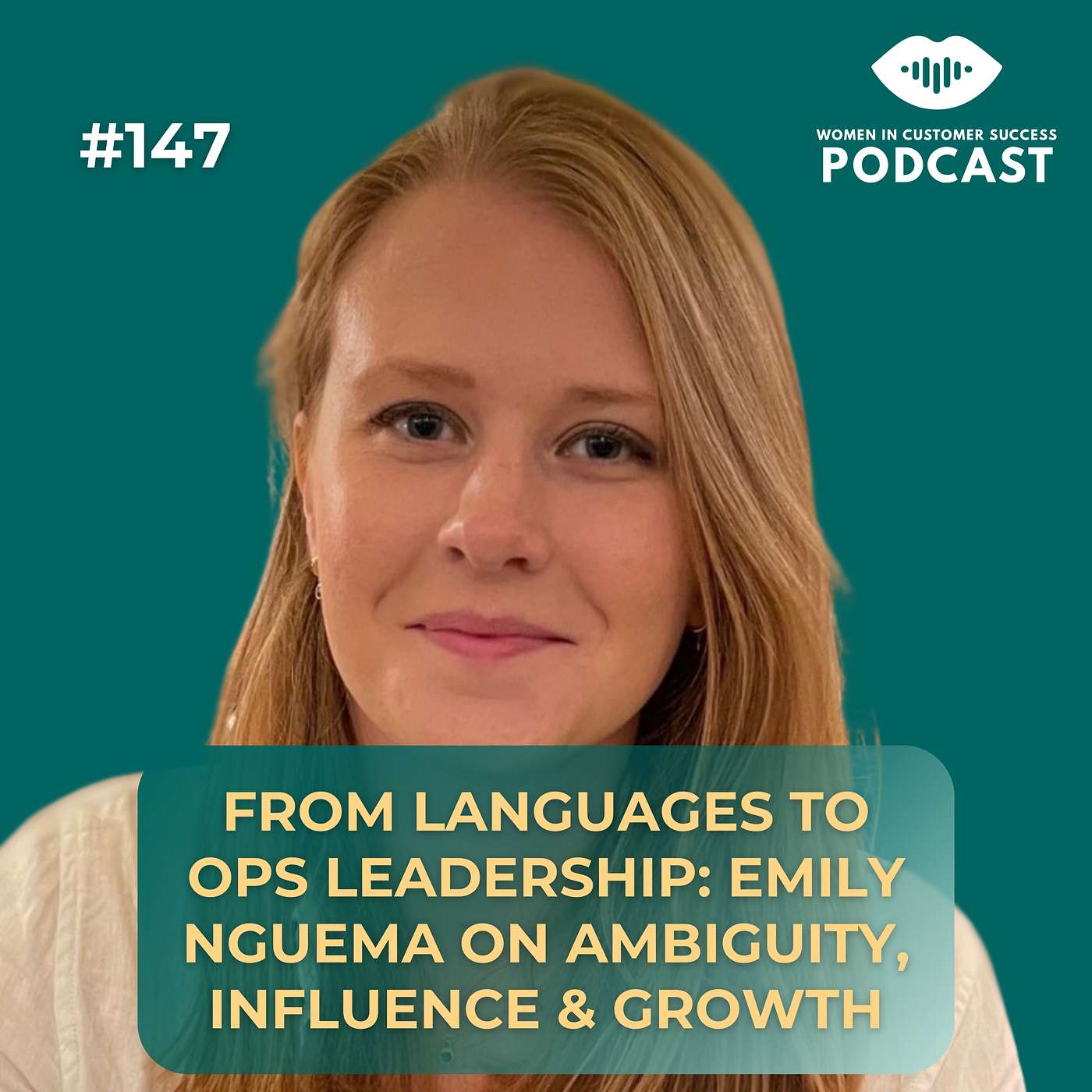 147 - From Languages to Ops Leadership: Emily Nguema on Ambiguity, Influence & Growth