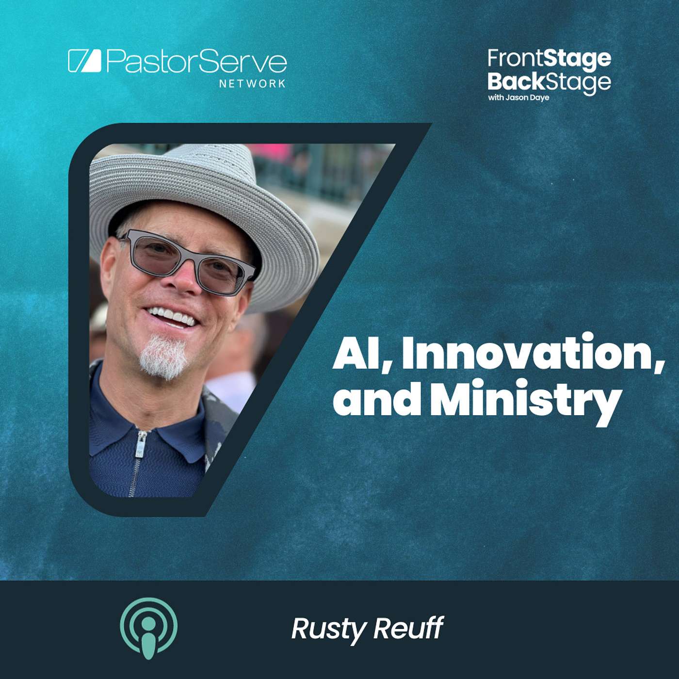 AI, Innovation, and Ministry - Rusty Rueff - 81 - FrontStage BackStage with Jason Daye