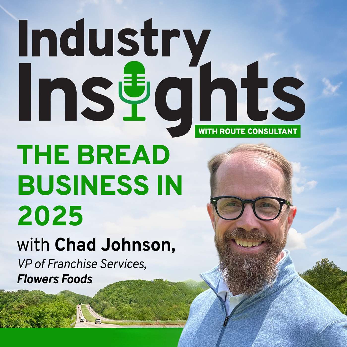 Why Now? The Bread Business in 2025 with Chad Johnson, Flowers Foods Why Now? The Bread Business in 2025 with Chad Johnson, Flowers Foods