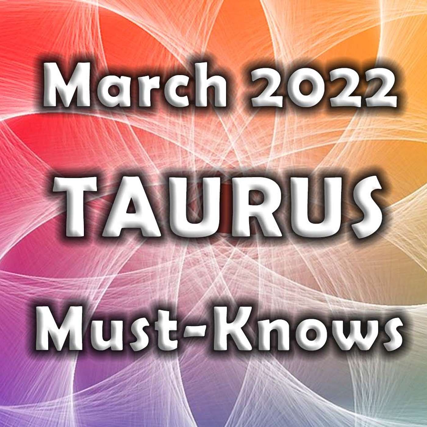 Taurus March 2022 Astrology (Must-Knows) Horoscope Forecast
