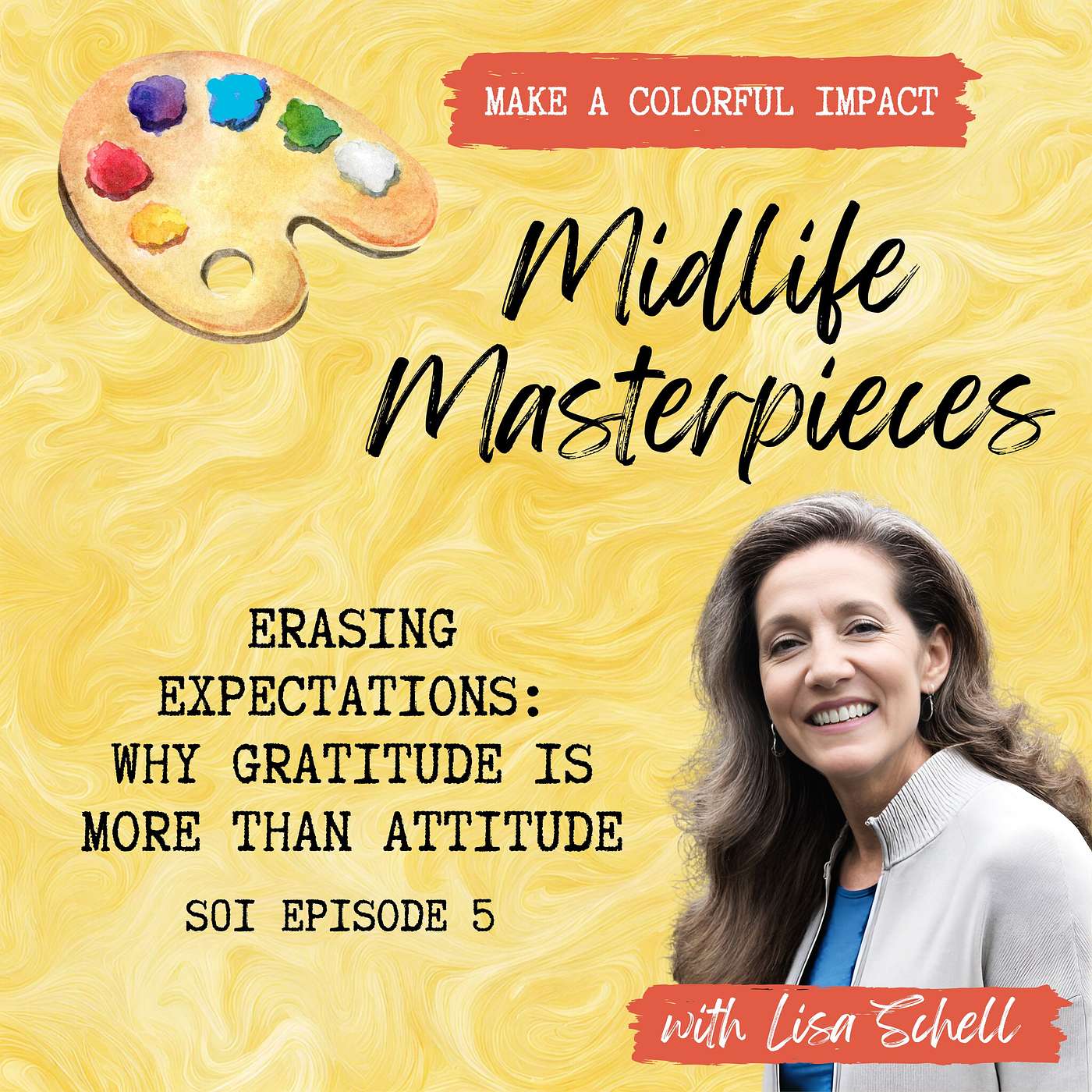 S01 Ep05 - Erasing Expectations: Why Gratitude Is More Than an Attitude