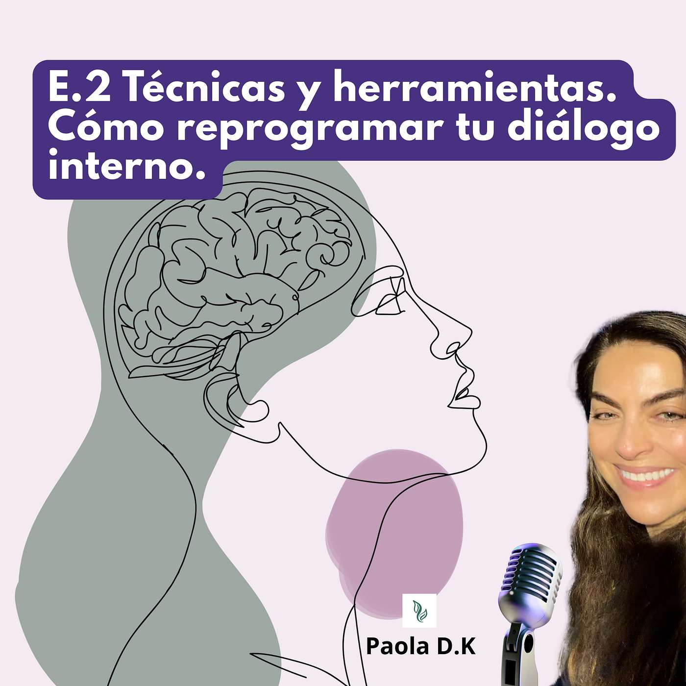 E.2 Técnicas y herramientas. Cómo reprogramar tu diálogo interno. episode artwork