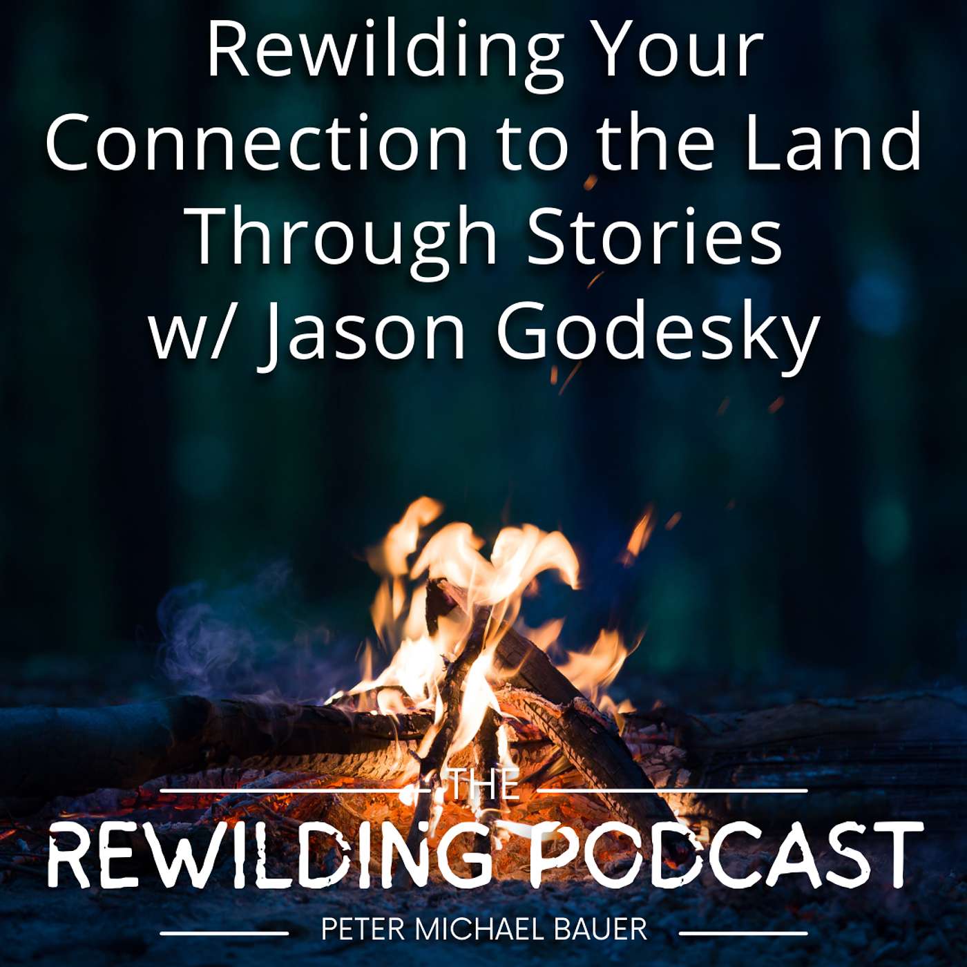 The Rewilding Podcast w/ Peter Michael Bauer