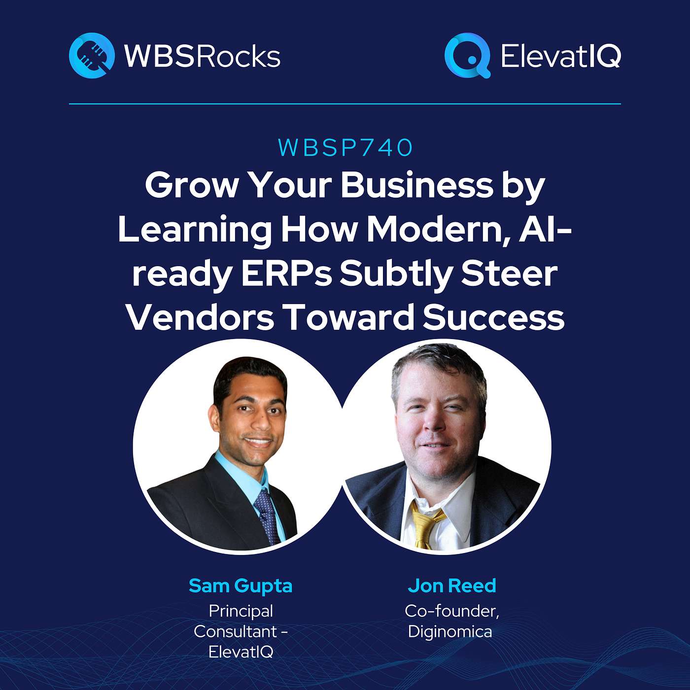 WBSP740: Grow Your Business by Learning How Modern, AI-ready ERPs Subtly Steer Vendors Toward Success w/ Jon Reed