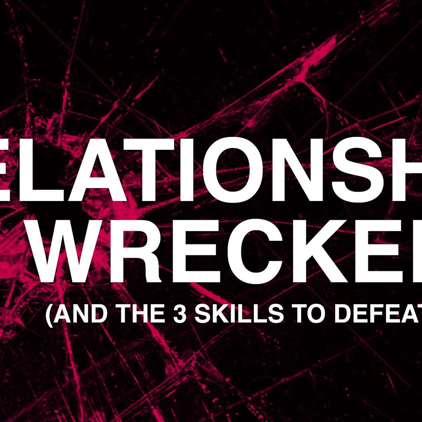 How to fix my relationship, Relationship Wreckers: Ep 1 // Matt Johnson episode artwork