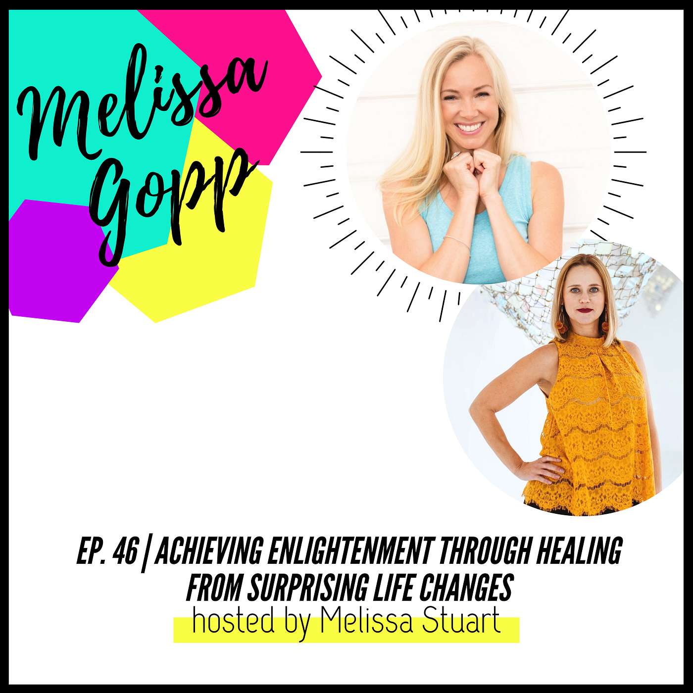 cover of episode Ep. 47 | Achieving enlightenment through healing from surprising life changes with Melissa Gopp