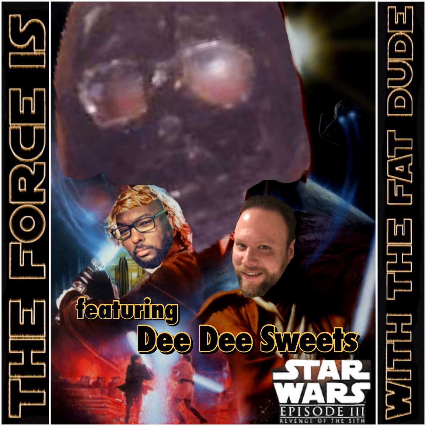 7. The Force Is With The Fat Dude - Episode Seven: Revenge of the Sith featuring Dee Dee Sweets