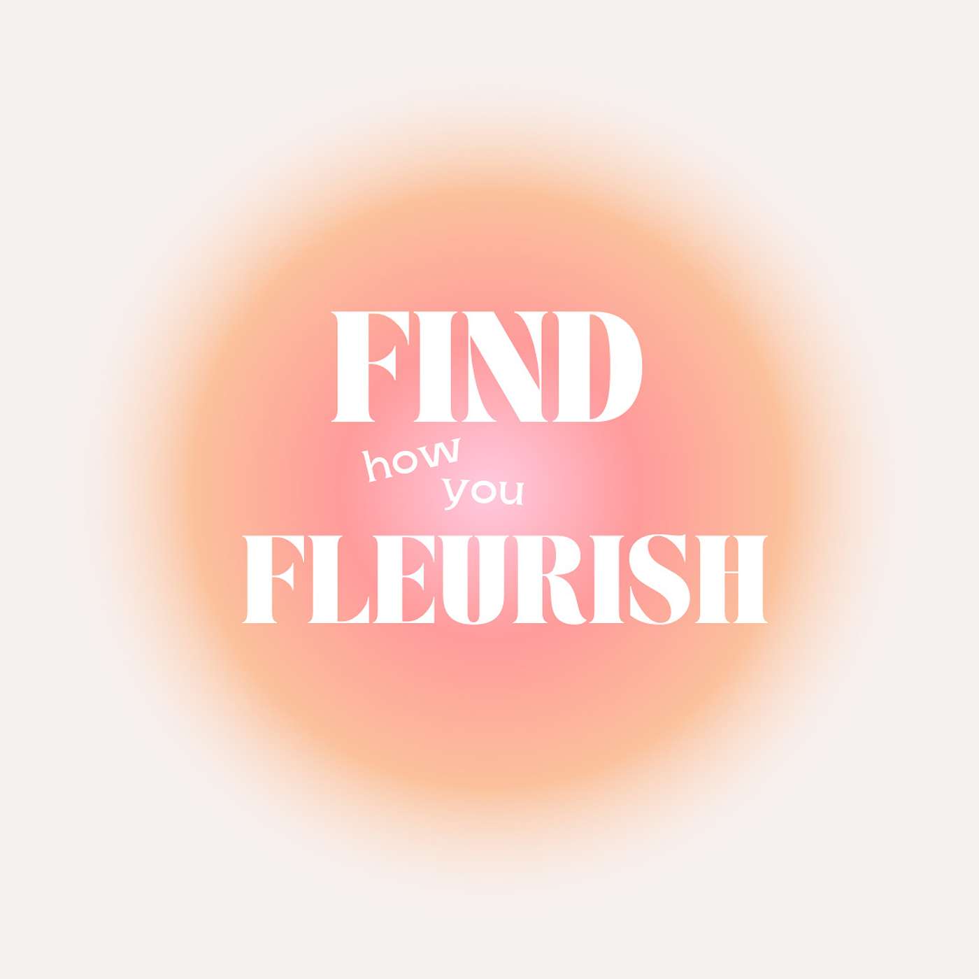 Find how you Fleurish