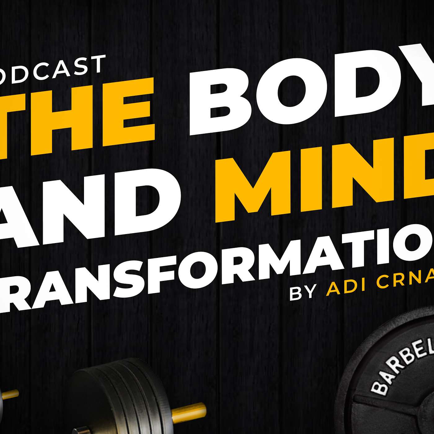 The Body & Mind Transformation Podcast