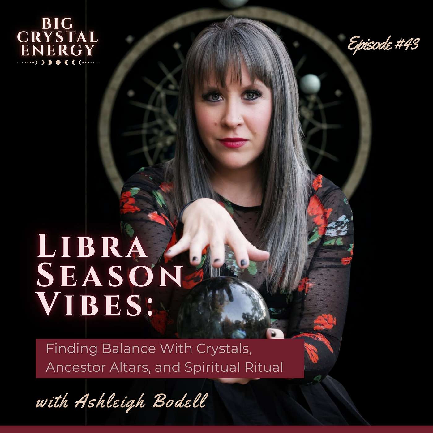 Self-Improvement with Crystals, Curiosities, Magic and Beyond - Big Crystal Energy Podcast with Ashleigh Bodell