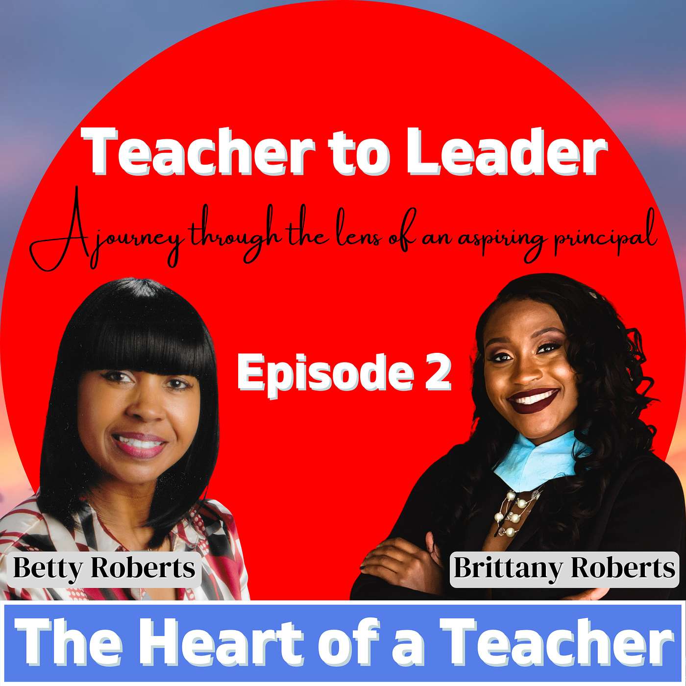 Episode 2: The Heart of A Teacher