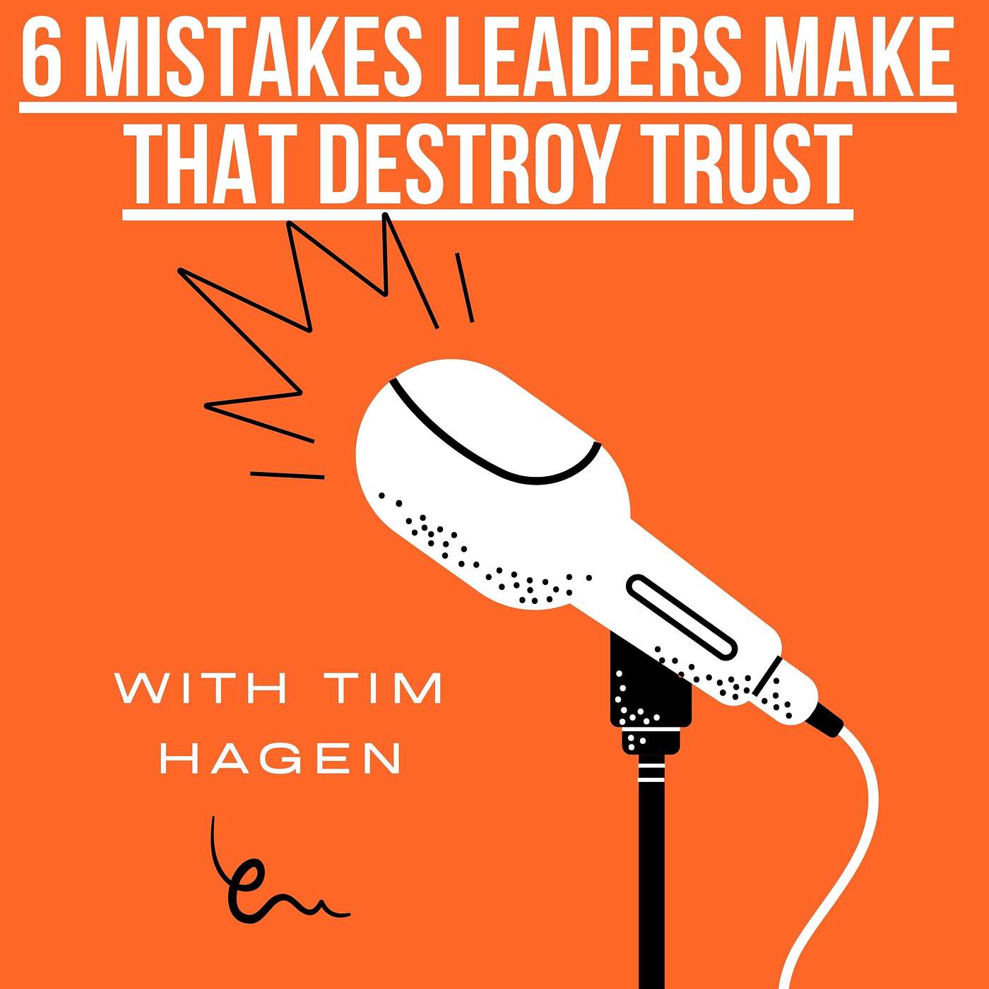 6 Mistakes Leaders Make That Destroy Trust With Their Teams and How to Avoid It episode artwork