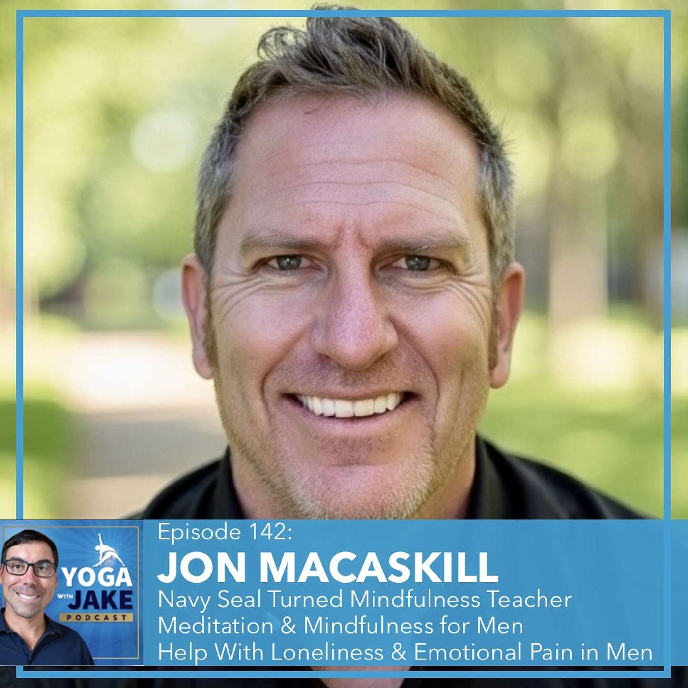 Jon Macaskill: Navy Seal Turned Mindfulness Teacher. Meditation and Mindfulness for Men. Help with Loneliness and Emotional Pain in Men. Jon Macaskill: Navy Seal Turned Mindfulness Teacher. Meditation and Mindfulness for Men. Help with Loneliness and Emotional Pain in Men.