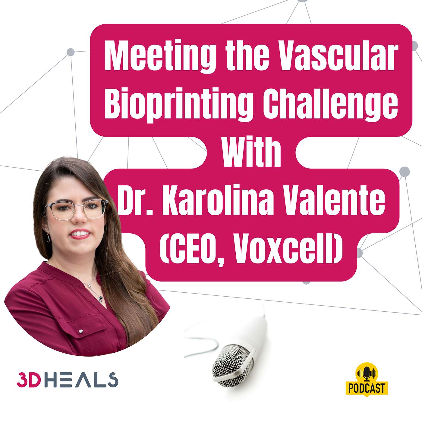 Episode #98 | Meeting the Bioprinting Vascular Challenge: VoxCell CEO Dr. Karolina Valente