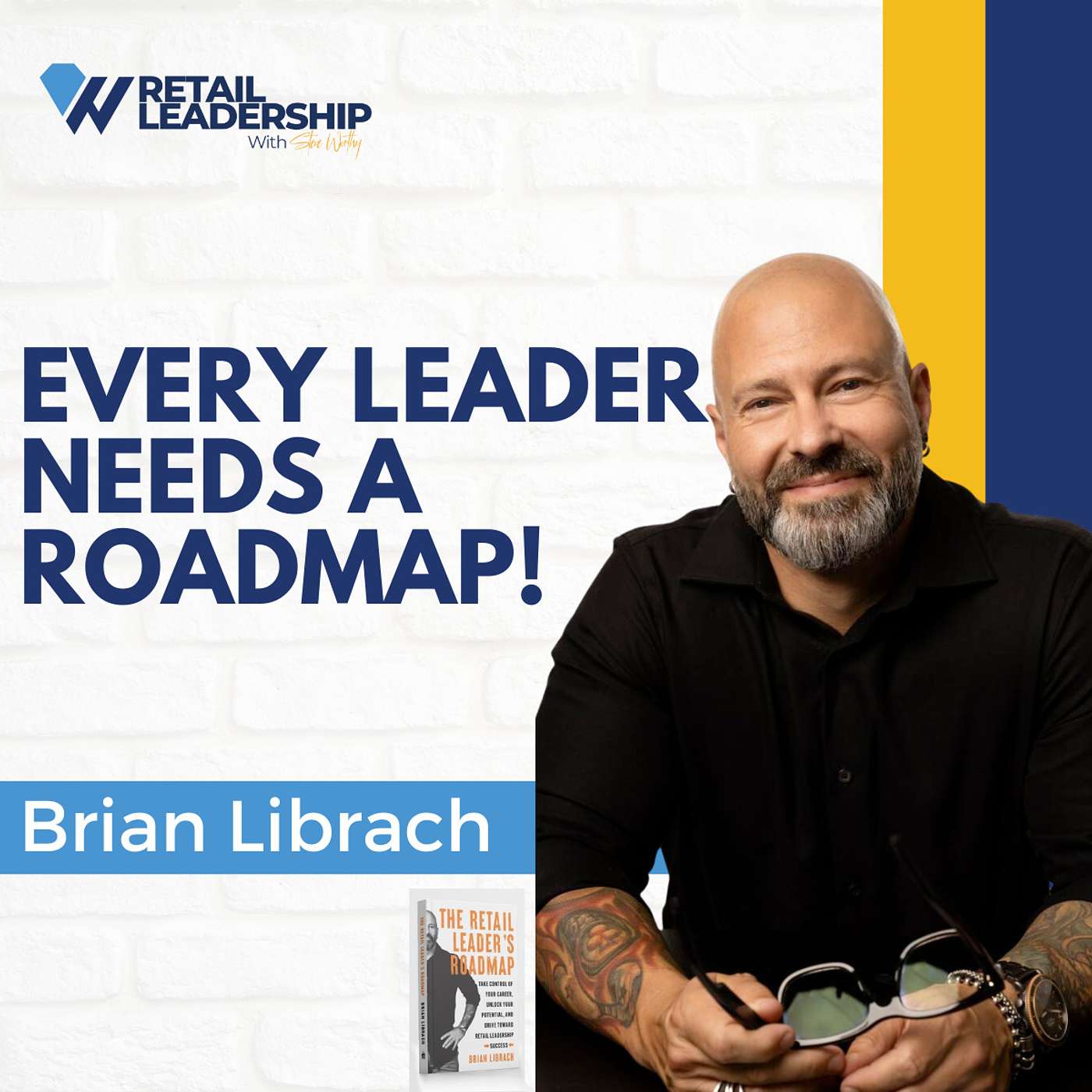 Outwork, Outlearn, Outlead: Brian Librach's Retail Leadership Roadmap!