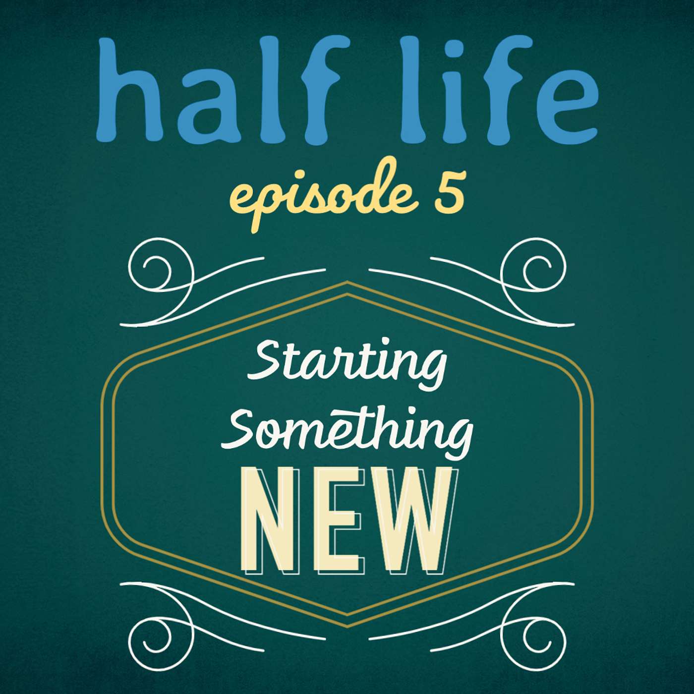 5: Starting Something New