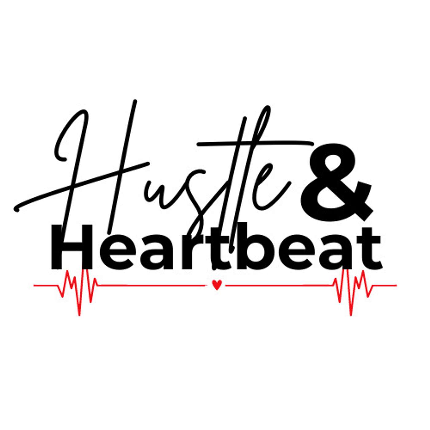 Hustle & Heartbeat Podcast
