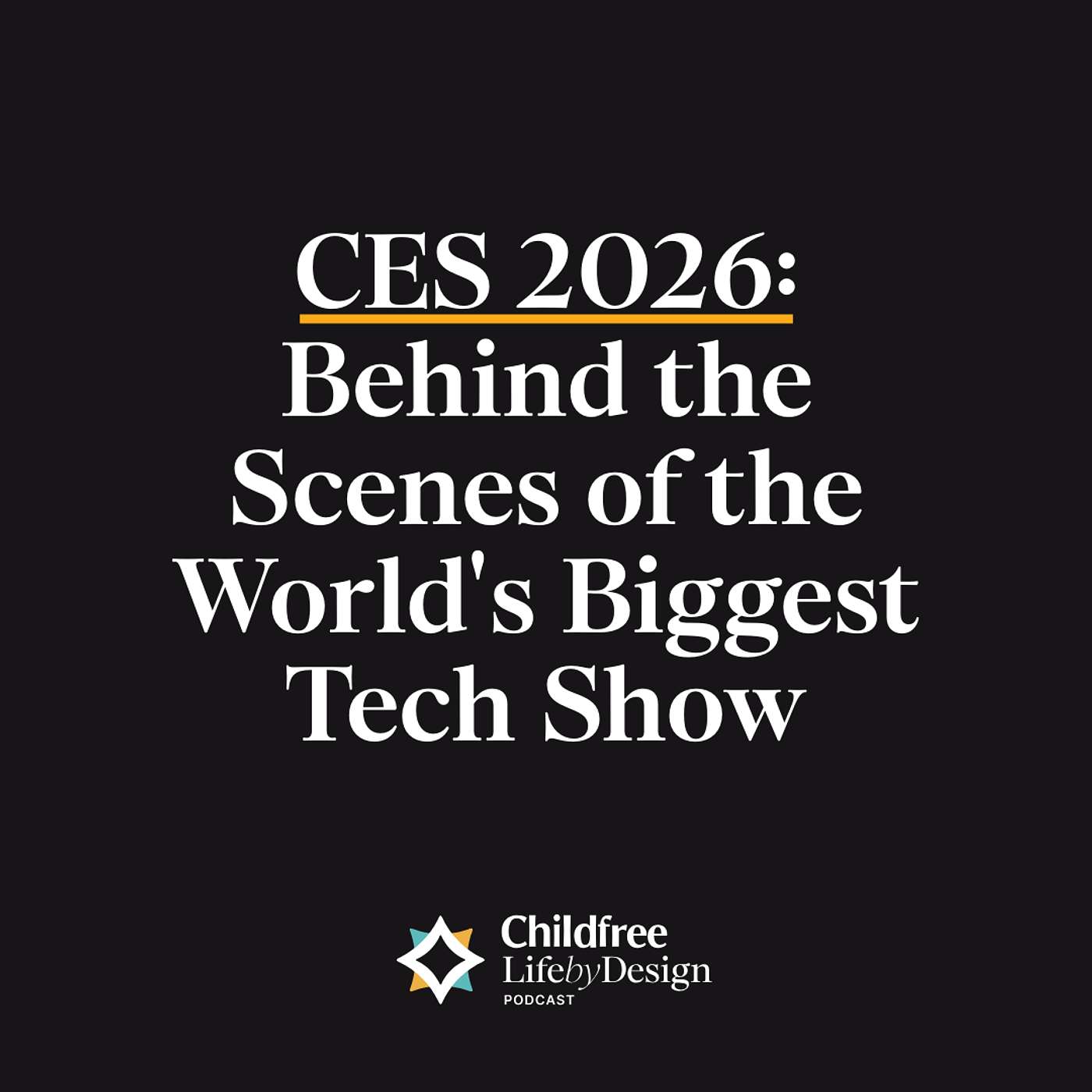 Special Episode 20: CES 2026 | Behind the Scenes of the World's Biggest Tech Show Special Episode 20: CES 2026 | Behind the Scenes of the World's Biggest Tech Show