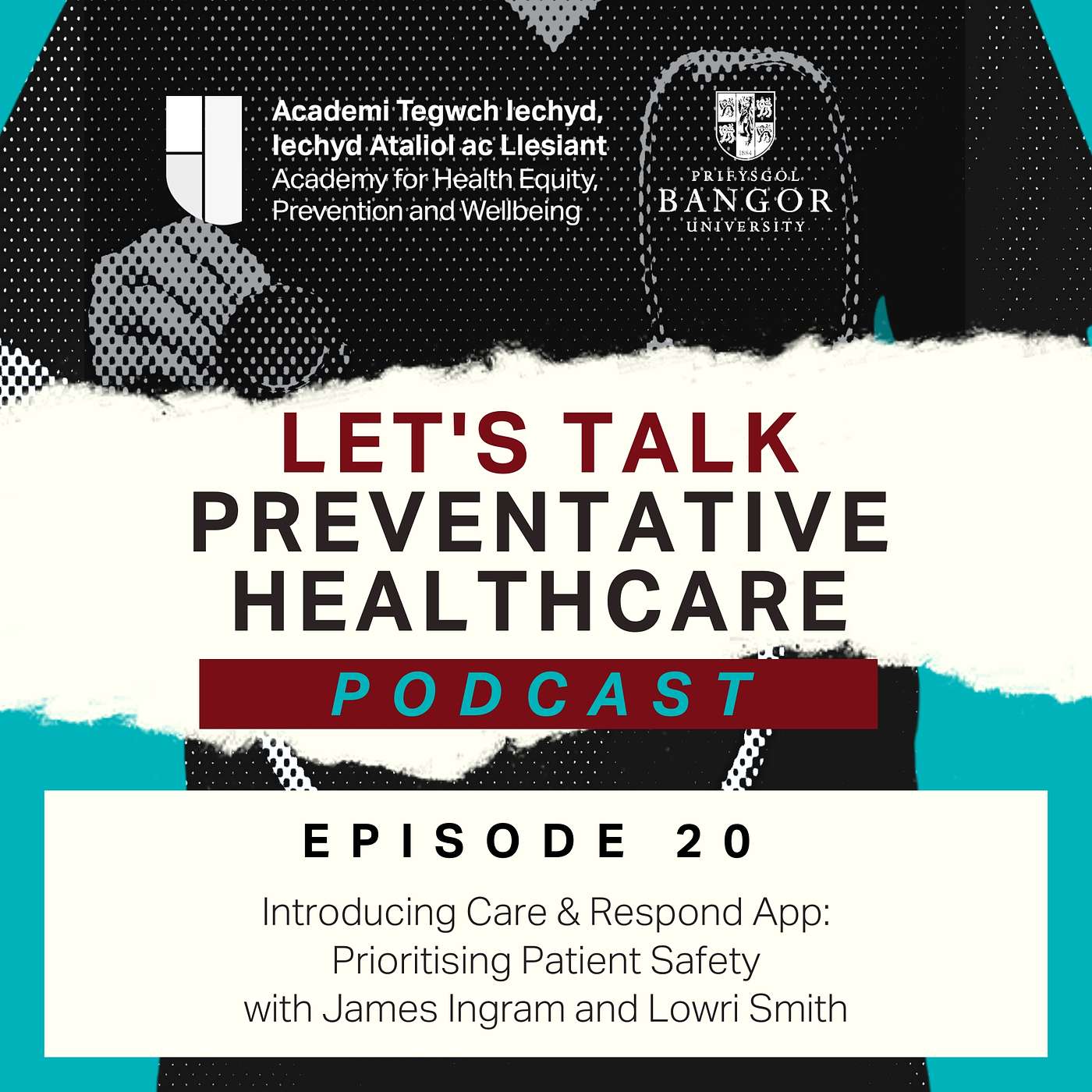 Episode 20 - Introducing Care and Respond App: Prioritising Patient Safety with James Ingram and Lowri Smith