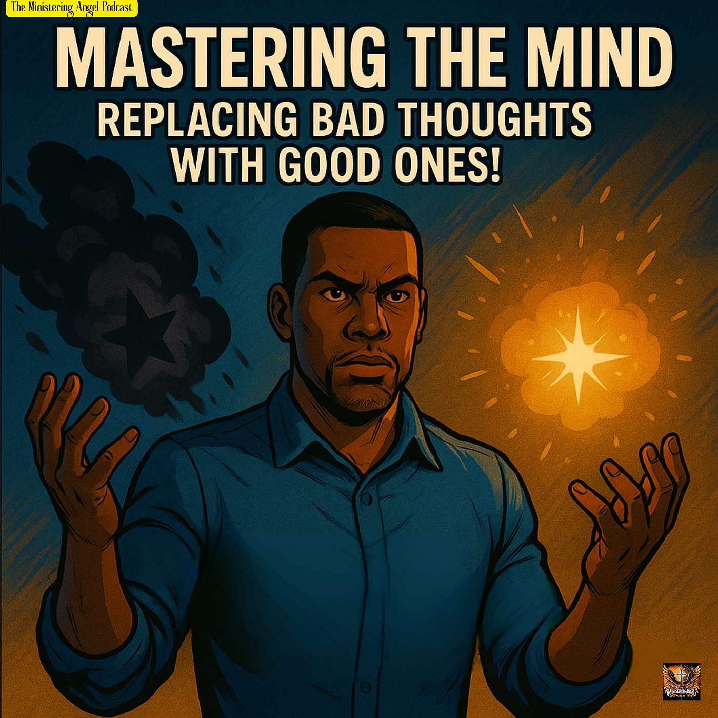 Mastering the Mind:  Replacing Bad Thoughts with Good Ones!
