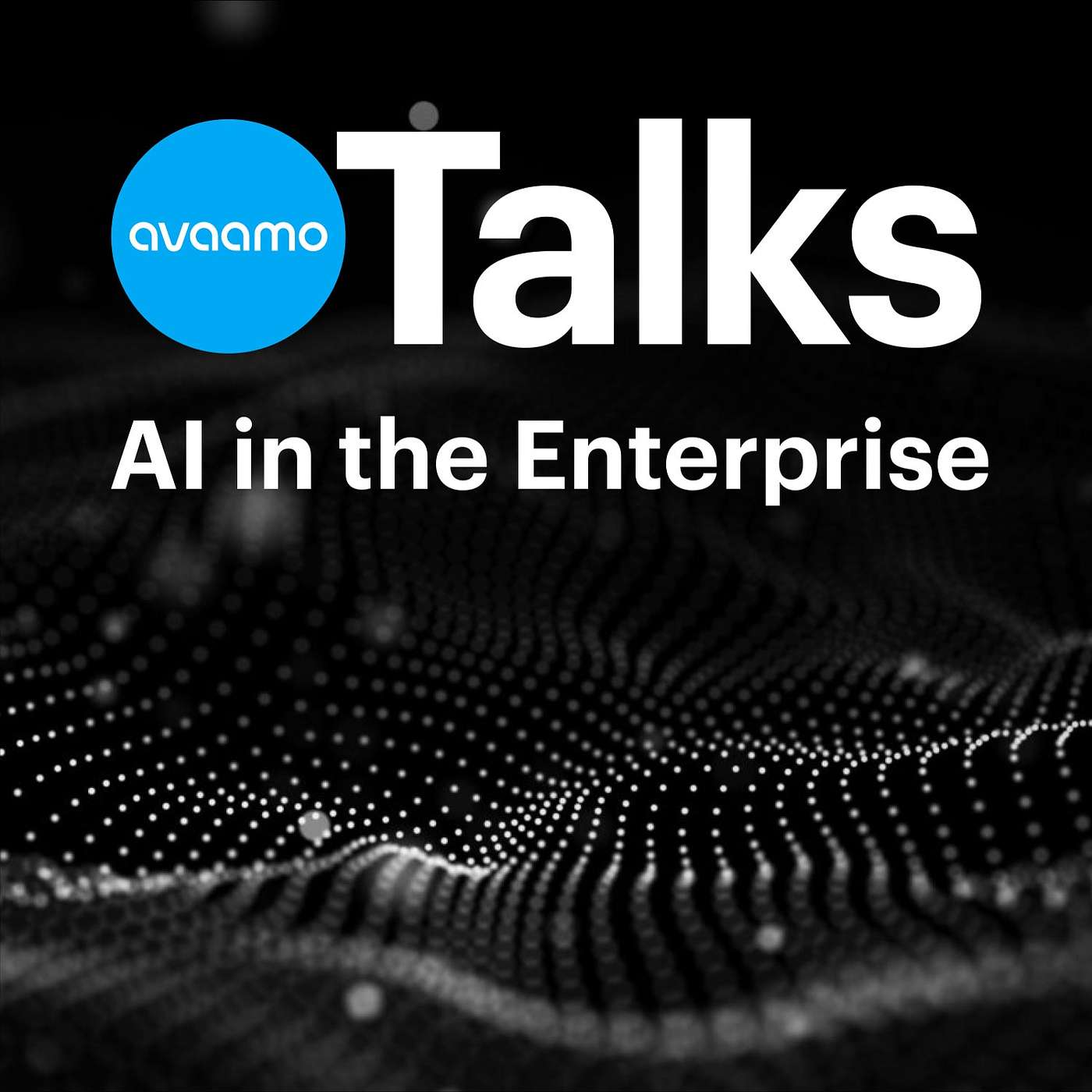 Avaamo Talks -  AI in the Enterprise