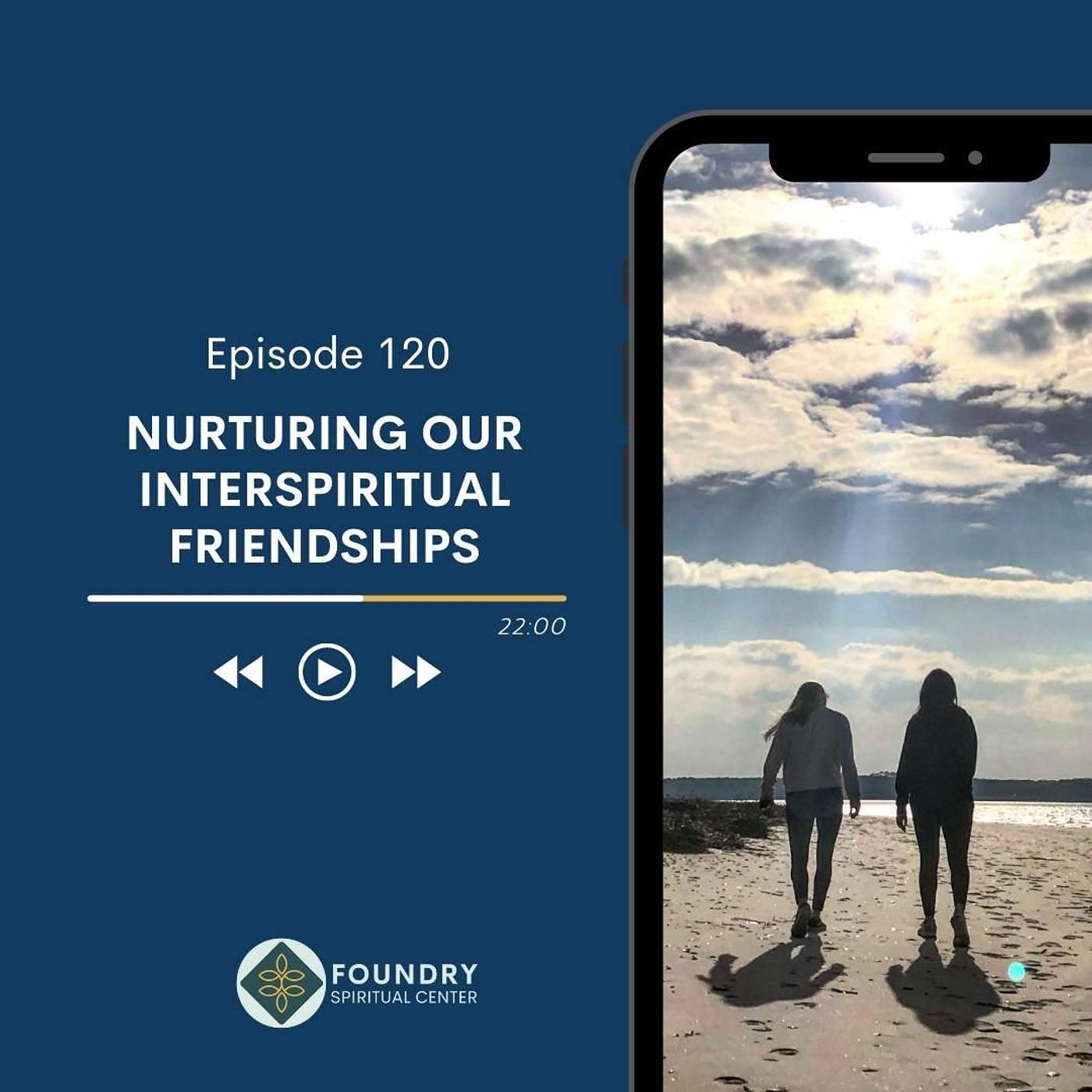 Ep 120 Nurturing our Interspiritual Friendships