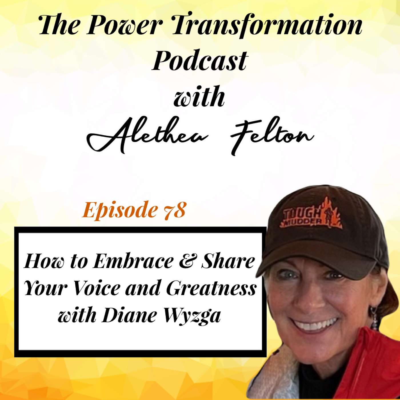 78. How to Embrace & Share Your Voice and Greatness with Diane Wyzga