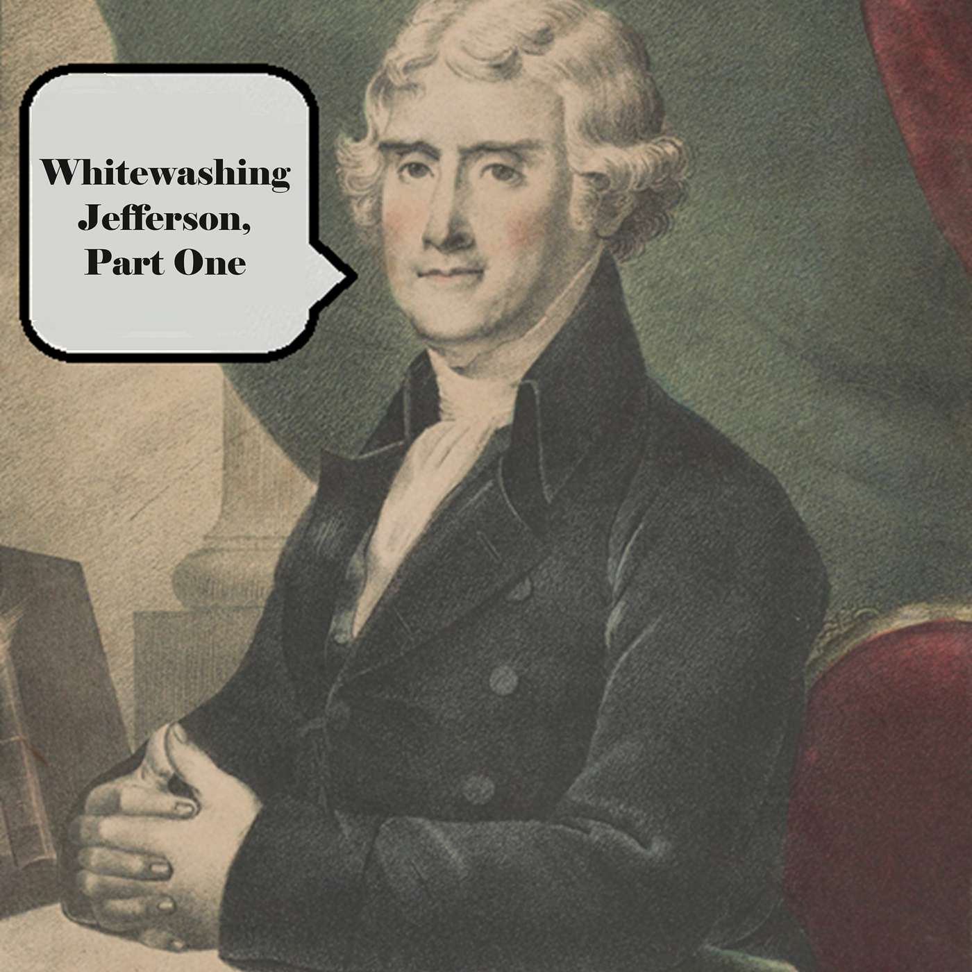 Whitewashing Jefferson, Part One